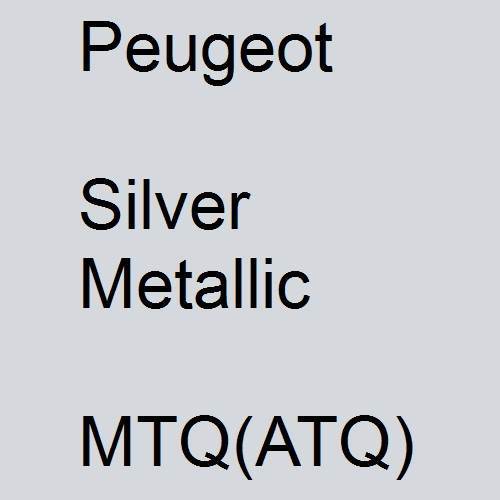 Peugeot, Silver Metallic, MTQ(ATQ).